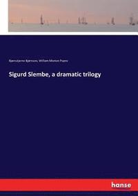 bokomslag Sigurd Slembe, a dramatic trilogy