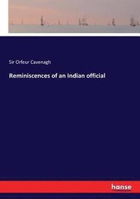 bokomslag Reminiscences of an Indian official