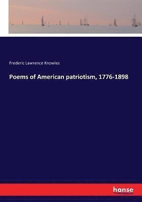 bokomslag Poems of American patriotism, 1776-1898