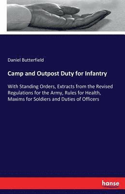 Daniel Butterfield - Camp and Outpost Duty for Infantry, Häftad