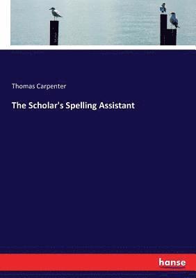 The Scholar's Spelling Assistant 1