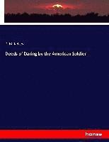 bokomslag Deeds of Daring by the American Soldier