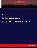 Mary Brayton - Our Acre and its Harvest, Häftad