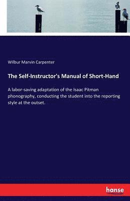 bokomslag The Self-Instructor's Manual of Short-Hand
