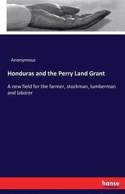 bokomslag Honduras and the Perry Land Grant