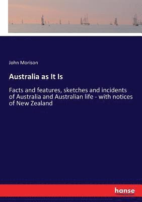 John Morison - Australia as It Is, Häftad