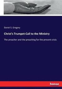 bokomslag Christ's Trumpet-Call to the Ministry