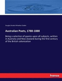 bokomslag Australian Poets, 1788-1888