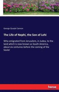 bokomslag The Life of Nephi, the Son of Lehi