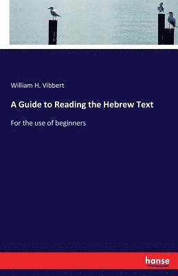 bokomslag A Guide to Reading the Hebrew Text