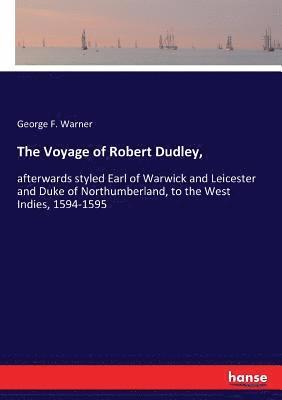 George F Warner - Voyage of Robert Dudley,, Häftad