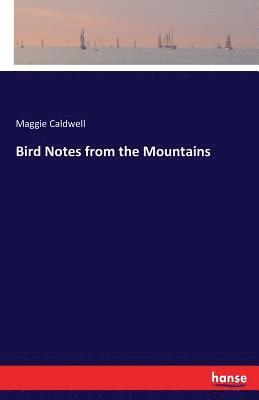 Bird Notes from the Mountains 1