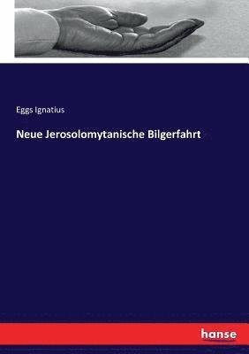 bokomslag Neue Jerosolomytanische Bilgerfahrt