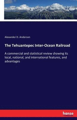 bokomslag Tehuantepec Inter-Ocean Railroad