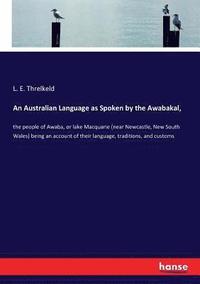 bokomslag An Australian Language as Spoken by the Awabakal,