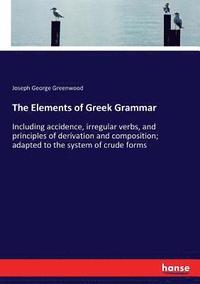 bokomslag The Elements of Greek Grammar