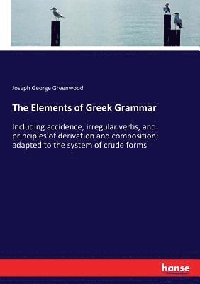 bokomslag The Elements of Greek Grammar