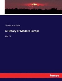 bokomslag A History of Modern Europe: Vol. 3