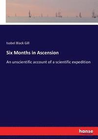 bokomslag Six Months in Ascension