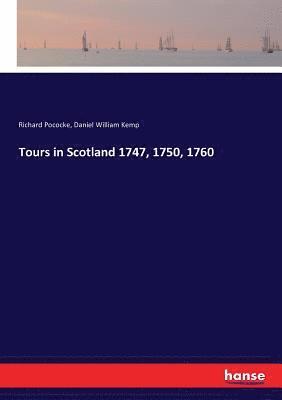 bokomslag Tours in Scotland 1747, 1750, 1760