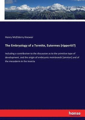 The Embryology of a Termite, Eutermes (rippertii?) 1