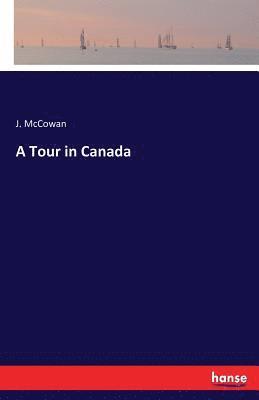 A Tour in Canada 1