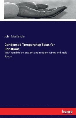 Condensed Temperance Facts for Christians 1