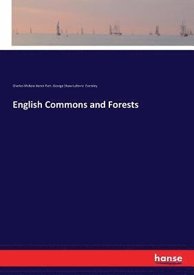 Charles McKew Donor Parr, George Shaw-Lefevre Eversley - English Commons and Forests, Häftad