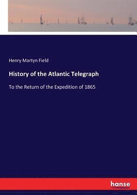 bokomslag History of the Atlantic Telegraph