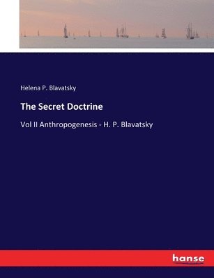 Helena P Blavatsky, Helena P. Blavatsky - Secret Doctrine, Häftad