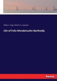 bokomslag Life of Felix Mendelssohn Bartholdy