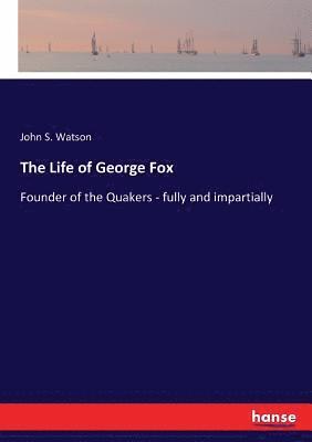 bokomslag The Life of George Fox