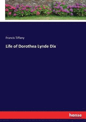 bokomslag Life of Dorothea Lynde Dix