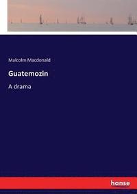 bokomslag Guatemozin