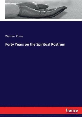 Forty Years on the Spiritual Rostrum 1