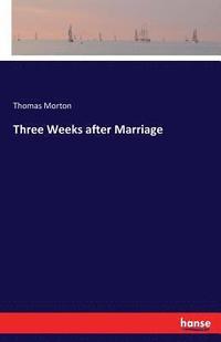 bokomslag Three Weeks after Marriage
