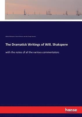 The Dramatick Writings of Will. Shakspere 1