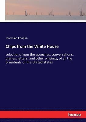 bokomslag Chips from the White House