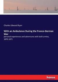 bokomslag With an Ambulance During the Franco-German War