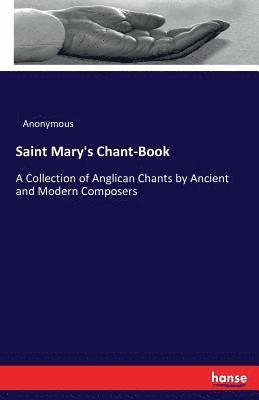 Saint Mary's Chant-Book 1