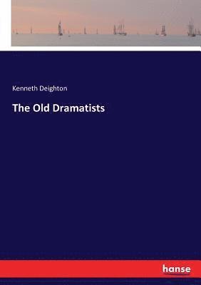 The Old Dramatists 1