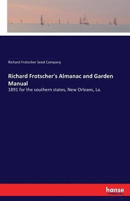 bokomslag Richard Frotscher's Almanac and Garden Manual