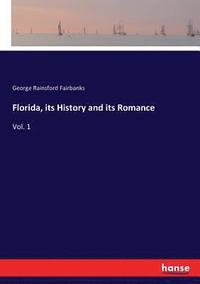 bokomslag Florida, its History and its Romance