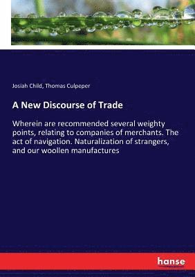 Josiah Child, Thomas Culpeper - New Discourse of Trade, Häftad