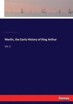 Henry Benjamin Wheatley, William Edward Mead, David William Nash - Merlin, the Early History of King Arthur, Häftad
