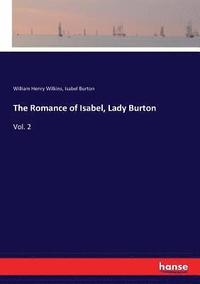 bokomslag The Romance of Isabel, Lady Burton