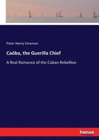 bokomslag Caba, the Guerilla Chief