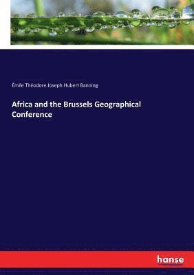 bokomslag Africa and the Brussels Geographical Conference