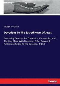 bokomslag Devotions To The Sacred Heart Of Jesus