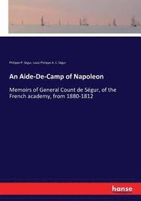 bokomslag An Aide-De-Camp of Napoleon